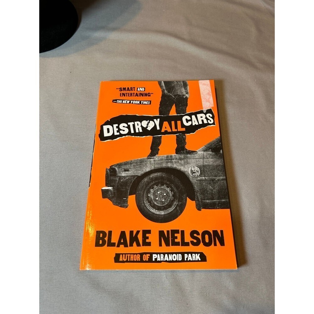 Destroy All Cars Paperback Book by Blake Nelson